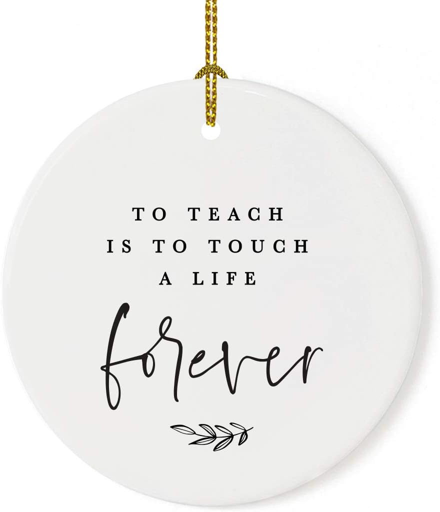 Andaz Press Round Ceramic Porcelain Christmas Tree Ornament for Teacher Thank You Appreciation Graduation Gift, to Teach is to Touch a Life Forever, 1-Pack